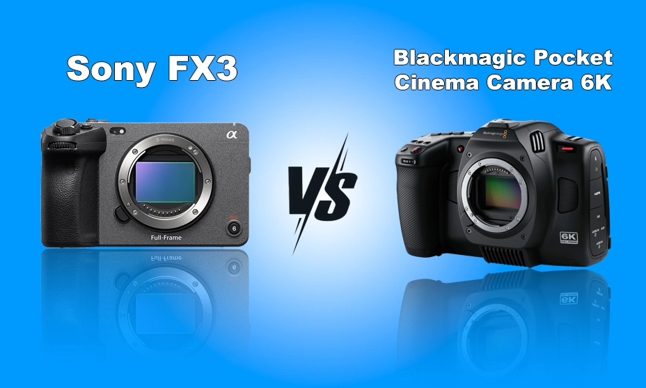 FX3 vs Blackmagic Pocket Cinema Camera 6K: Pro vs Indie Value