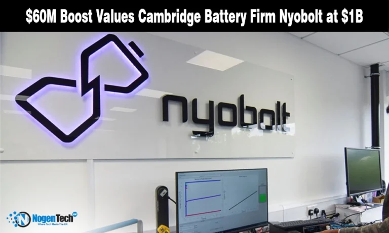 Cambridge’s Nyobolt Reaches $1 Billion Valuation After $60 Million Round Led by AI Robotics Firm Symbotic Cambridge Battery Tech Firm Nyobolt Hits $1 Billion Valuation
