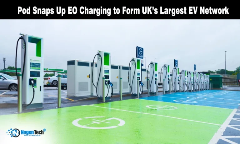 Pod Point Secures EO Charging to Create UK’s Largest EV Power Network Electric vehicle charging plug connecting to a car over a UK network map background for a green energy banner on nogentech.co.uk.